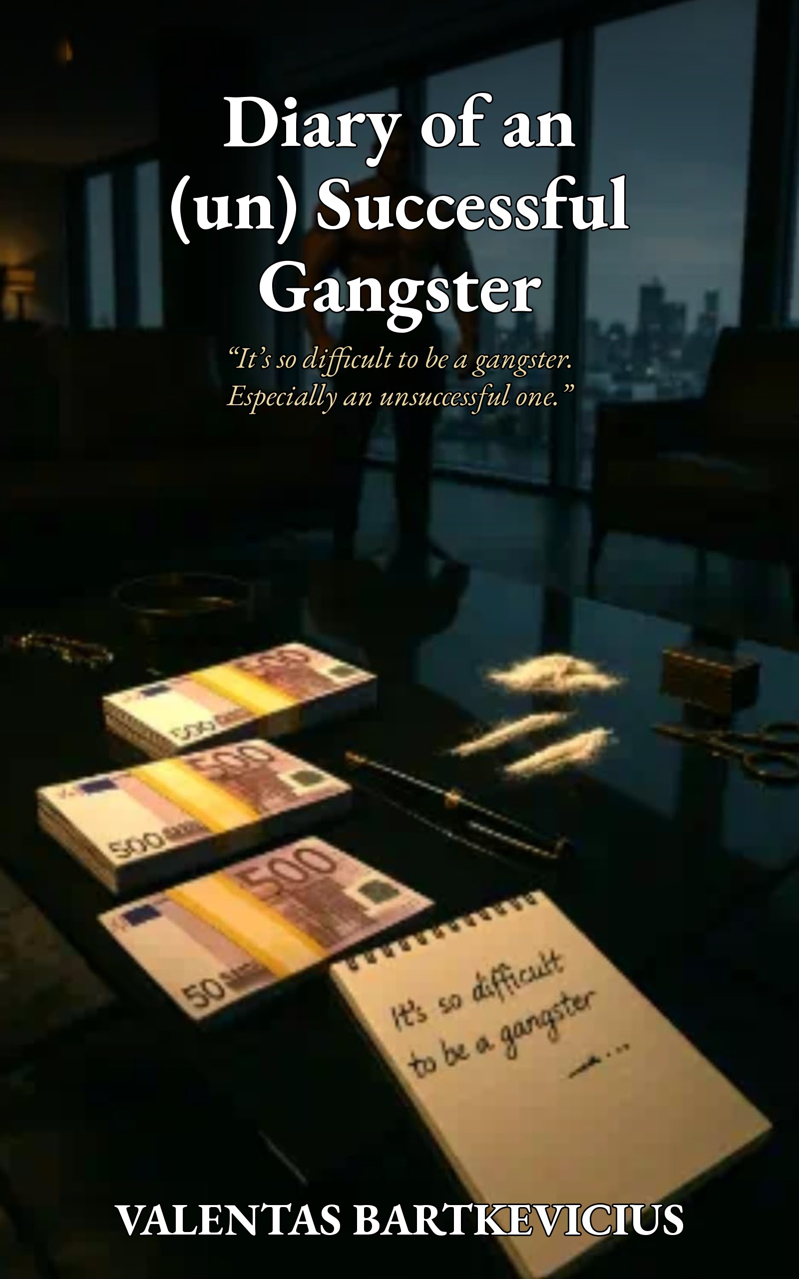 Cover of Diary of an (un) Successful Gangster by Valentas Bartkevicius.